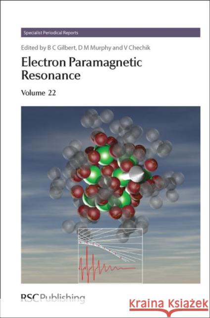 Electron Paramagnetic Resonance: Volume 22  9781847550613 0