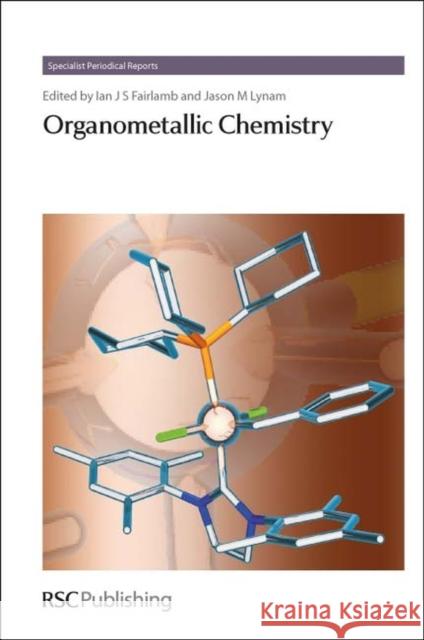 Organometallic Chemistry: Volume 36  9781847559500 Royal Society Of Chemistry