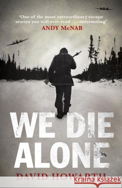 We Die Alone David Howarth 9781847678454