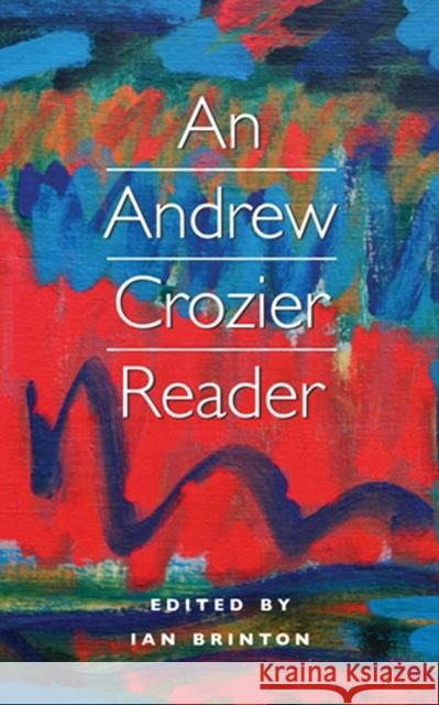 An Andrew Crozier Reader Crozier, Andrew 9781847771001 0