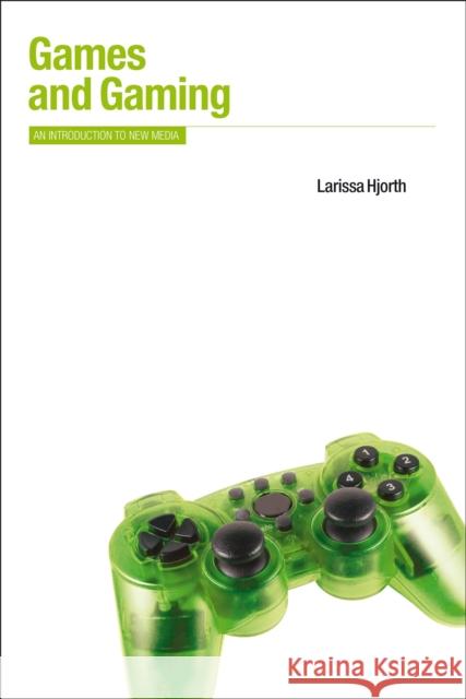 Games and Gaming: An Introduction to New Media Hjorth, Larissa 9781847884916