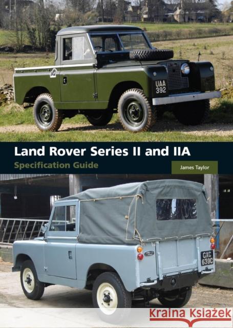 Land Rover Series II and IIA Specification Guide James Taylor 9781847971609 The Crowood Press Ltd