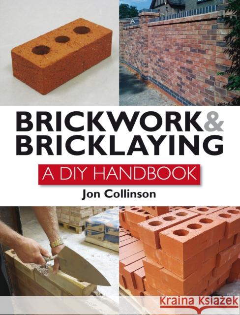 Brickwork and Bricklaying: A DIY Guide Collinson, Jon 9781847973757 The Crowood Press Ltd