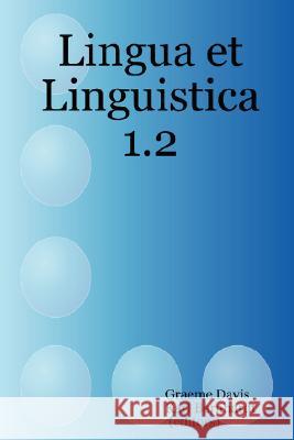 Lingua Et Linguistica 1.2 Graeme Davis, Karl Bernhardt, (editors) 9781847991294