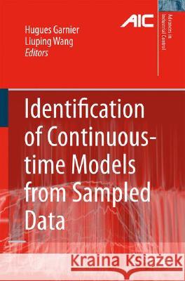 Identification of Continuous-time Models from Sampled Data Hugues Garnier, Liuping Wang 9781848001602 Springer London Ltd