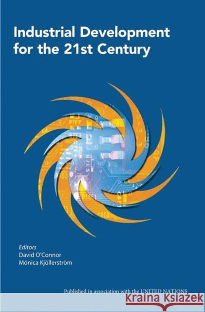 Industrial Development for the 21st Century David O'Connor Monica Kjollerstrom 9781848130272 Zed Books