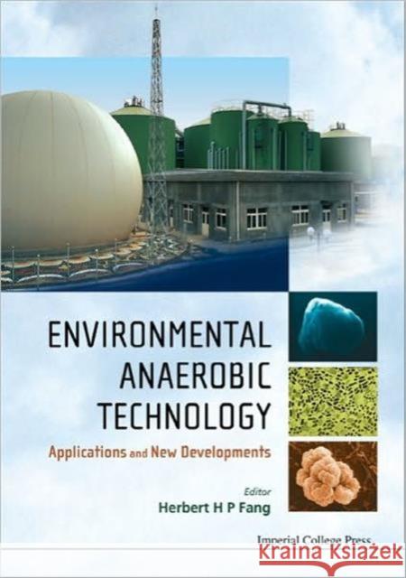 Environmental Anaerobic Technology: Applications and New Developments Fang, Herbert Han Ping 9781848165427 Imperial College Press