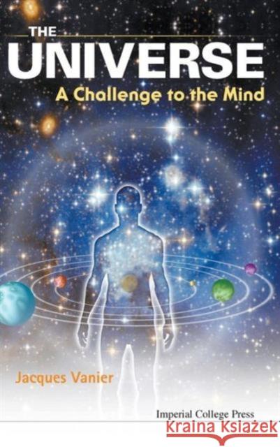 Universe, The: A Challenge to the Mind Vanier, Jacques 9781848166011