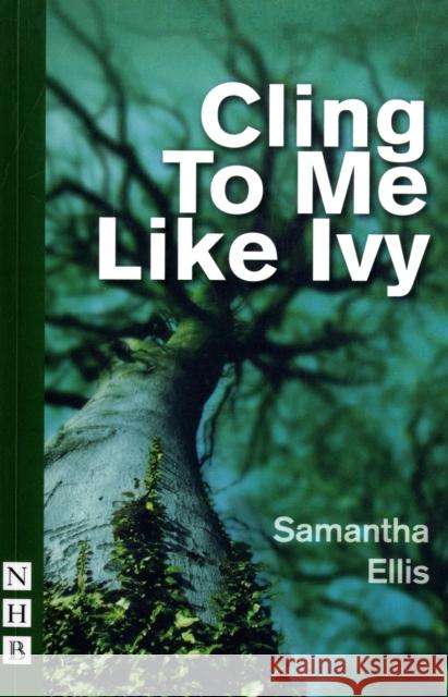 Cling to Me Like Ivy Ellis, Samantha 9781848420656