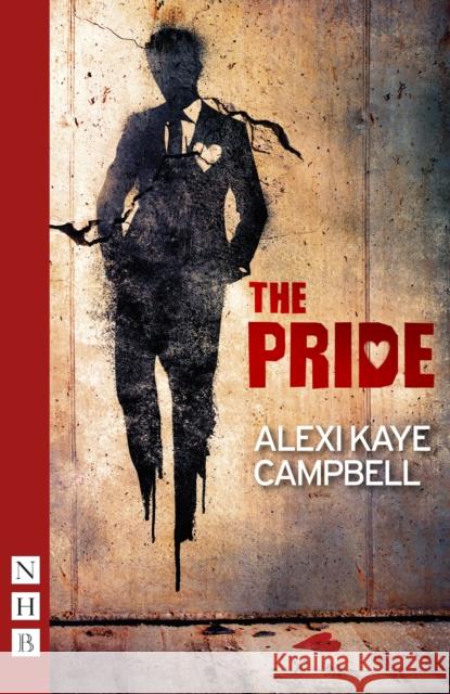 The Pride Alexi Kaye Campbell 9781848423565