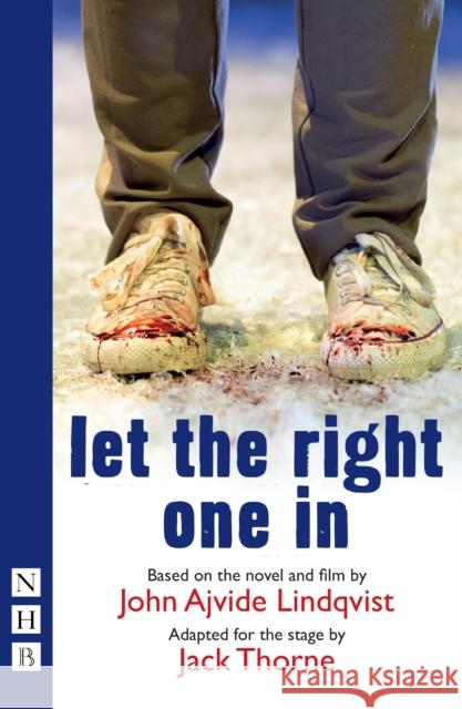 Let the Right One In John Ajvide Lindqvist 9781848423749 Nick Hern Books