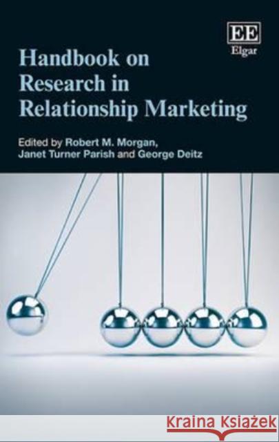 Handbook on Research in Relationship Marketing R. M. Morgan Parish J. Turner  9781848443686 Edward Elgar Publishing Ltd
