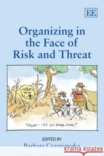 Organizing in the Face of Risk and Threat  9781848447998 