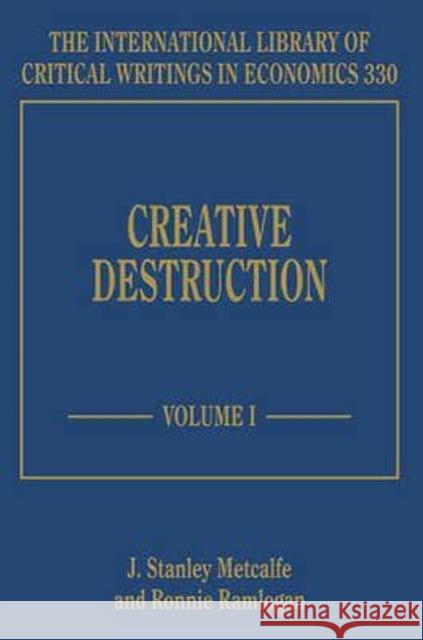 Creative Destruction J. Stanley Metcalfe Ronnie Ramlogan  9781848449770 Edward Elgar Publishing Ltd