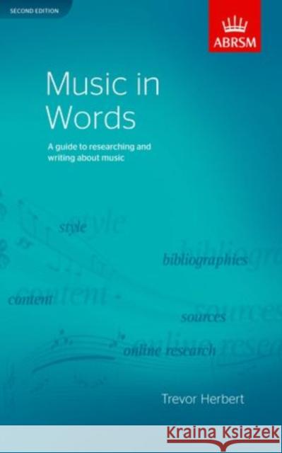 Music in Words, Second Edition: A guide to researching and writing about music  9781848491007 Associated Board of the Royal Schools of Musi