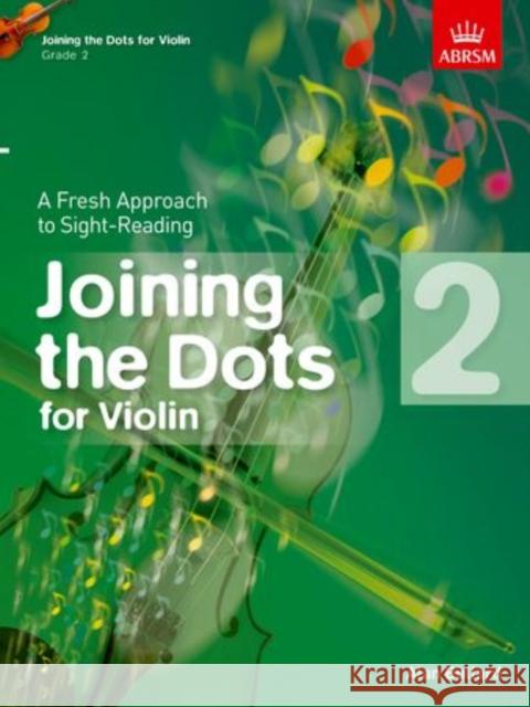 Joining the Dots for Violin, Grade 2 : A Fresh Approach to Sight-Reading  9781848495852 Joining the Dots (Abrsm)