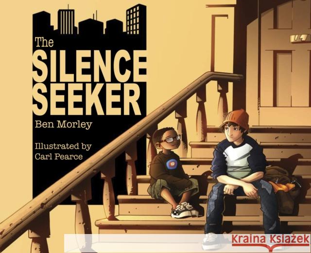 The Silence Seeker Ben Morley 9781848530034