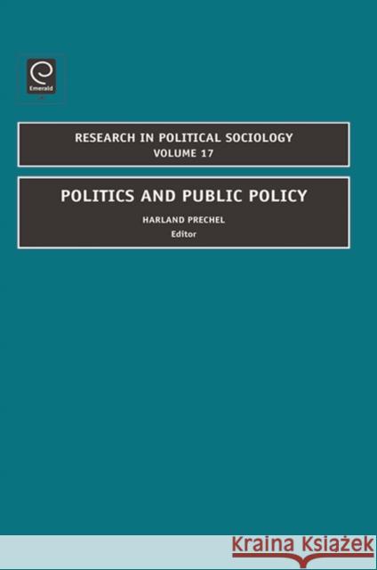 Politics and Public Policy Harland Prechel 9781848551787 Emerald Publishing Limited