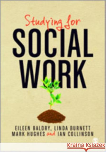 Studying for Social Work Eileen Baldry Linda Burnett Mark Hughes 9781848601246 Sage Publications (CA)