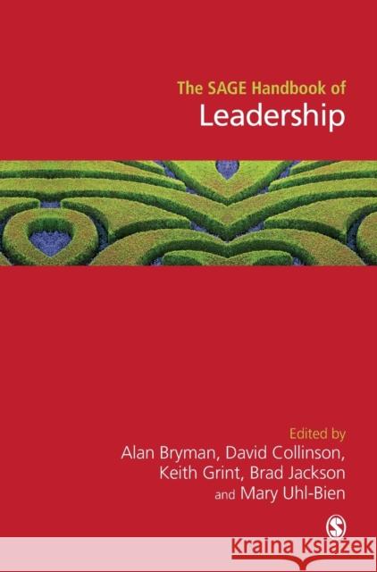 The SAGE Handbook of Leadership Brad Jackson Alan Bryman Keith Grint 9781848601468 Sage Publications (CA)