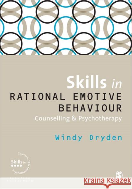 Skills in Rational Emotive Behaviour Counselling & Psychotherapy Windy Dryden 9781848606708