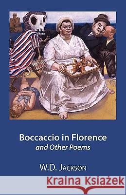 Boccaccio in Florence and Other Poems W. D. Jackson 9781848610682 Shearsman Books