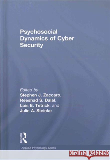 Psychosocial Dynamics of Cyber Security Steven J Zaccaro Reeshad S. Dalal Lois E Tetrick 9781848725652