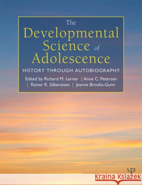 The Developmental Science of Adolescence: History Through Autobiography Lerner, Richard M. 9781848729315