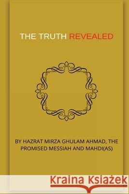 The Truth Revealed Hadrat Mirza Ghula 9781848800540 Islam International Publications Ltd.