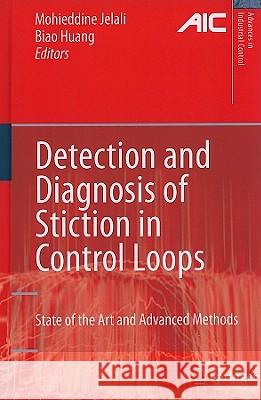 Detection and Diagnosis of Stiction in Control Loops: State of the Art and Advanced Methods Jelali, Mohieddine 9781848827745 Springer