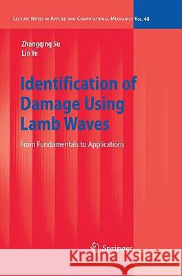 Identification of Damage Using Lamb Waves: From Fundamentals to Applications Su, Zhongqing 9781848827837 Springer