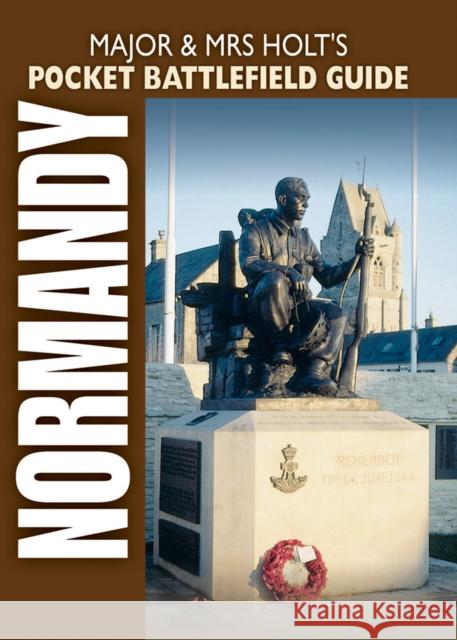 Major & Mrs Holt's Pocket Battlefield Guide to Normandy Landing Beaches Major and Mrs Holt 9781848840799 Pen & Sword Books Ltd