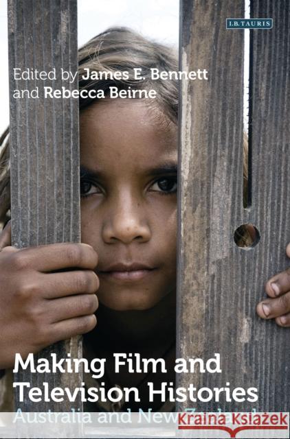 Making Film and Television Histories : Australia and New Zealand James Bennett 9781848859449