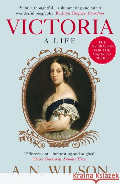 Victoria: A Life A. N. (Author) Wilson 9781848879584 Atlantic Books