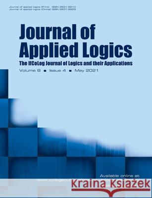 Journal of Applied Logics - The IfCoLog Journal of Logics and their Applications: Volume 8, Issue 4, May 2021 Dov Gabbay 9781848903678 College Publications