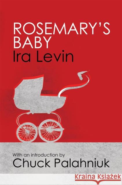 Rosemary's Baby: Introduction by Chuck Palanhiuk Levin Ira 9781849015882