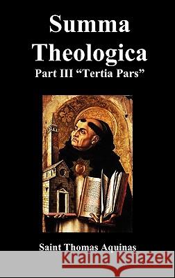 SUMMA THEOLOGICA Tertia Pars, (Third Part) Saint Thomas Aquinas 9781849024143
