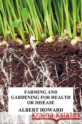 Farming and Gardening for Health or Disease Albert Howard 9781849025218 Oxford City Press