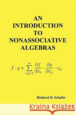 An Introduction to Nonassociative Algebras Richard D. Schafer 9781849025904 Benediction Classics