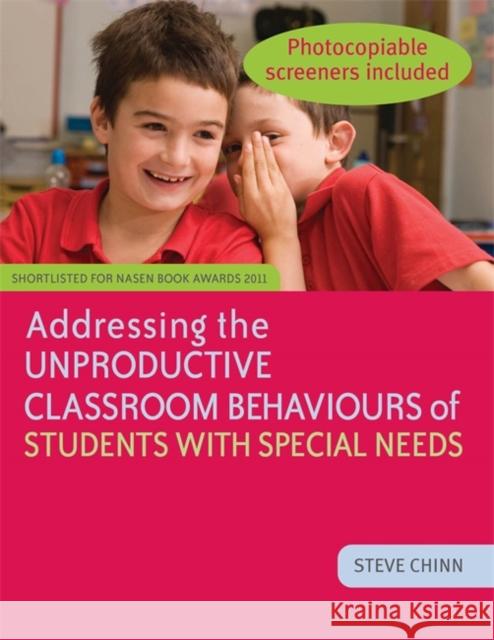 Addressing the Unproductive Classroom Behaviours of Students with Special Needs Steve Chinn 9781849050500