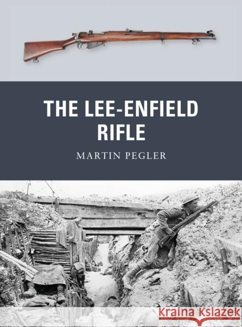 The Lee-Enfield Rifle Martin Pegler 9781849087889