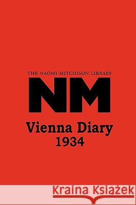 Vienna Diary 1934 Naomi Mitchison 9781849210218