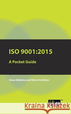 ISO 9001: 2015 A Pocket Guide Watkins, Steve 9781849288118