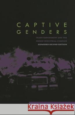 Captive Genders: Trans Embodiment and the Prison Industrial Complex - Second Edition CeCe McDonald, Eric A. Stanley, Nat Smith 9781849352345