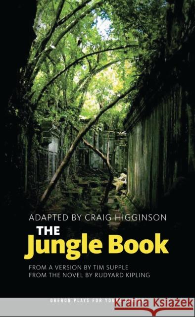 The Jungle Book Rudyard Kipling Craig Higginson 9781849430104 Oberon Books