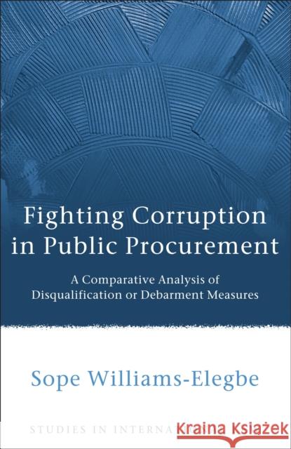 Fighting Corruption in Public Procurement Williams-Elegbe, Sope 9781849460200 0