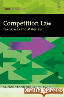 Competition Law: Analysis, Cases and Materials Ioannis Lianos, Valentine Korah, Paolo Siciliani 9781849460798