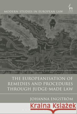The Europeanisation of Remedies and Procedures Through Judge-Made Law  9781849462495 Hart Publishing (UK)