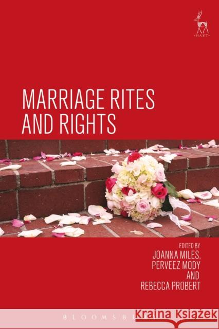 Marriage Rites and Rights Joanna Miles Perveez Mody Rebecca Probert 9781849469135