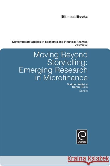 Moving Beyond Storytelling: Emerging Research in Microfinance Todd A. Watkins, Karen Hicks 9781849506816